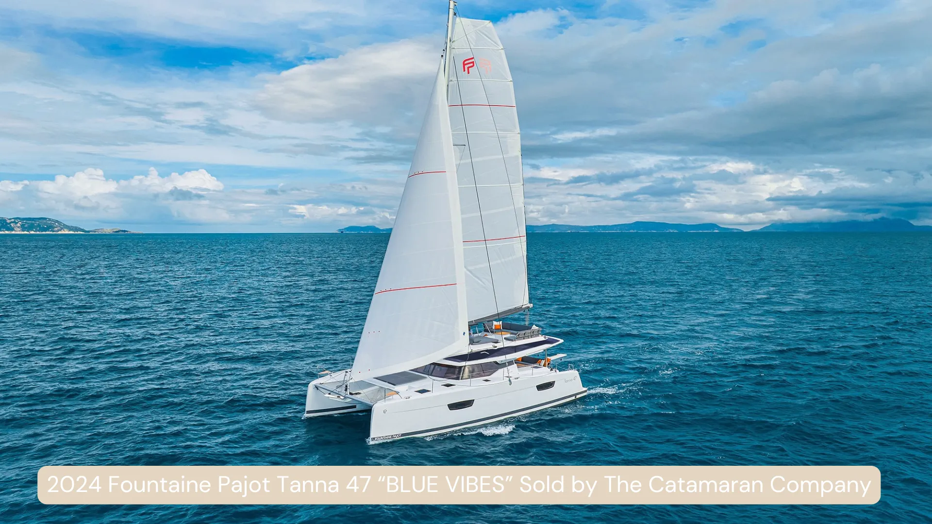 New Sail Catamaran for sale BLUE VIBES 2024 FOUNTAINE PAJOT Tanna 47